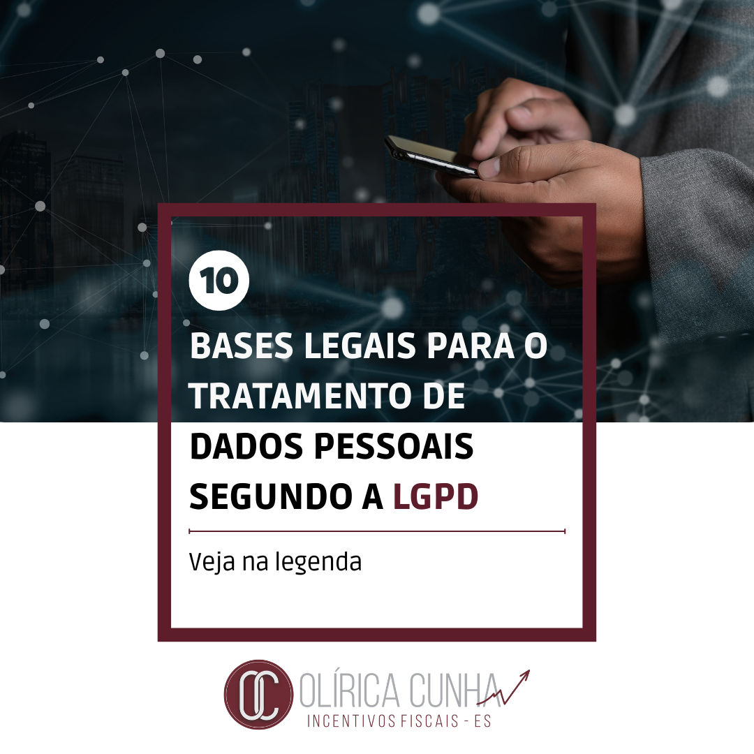 Bases Legais Para O Tratamento De Dados Pessoais Segundo A Lgpd Incentivos Fiscais Es